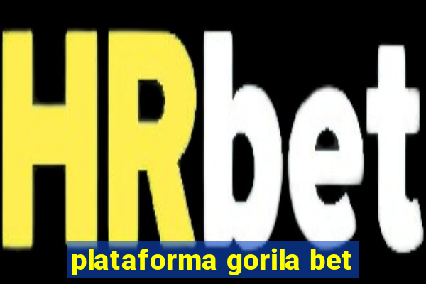 plataforma gorila bet